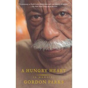 A Hungry Heart: A Memoir -- Gordon Parks